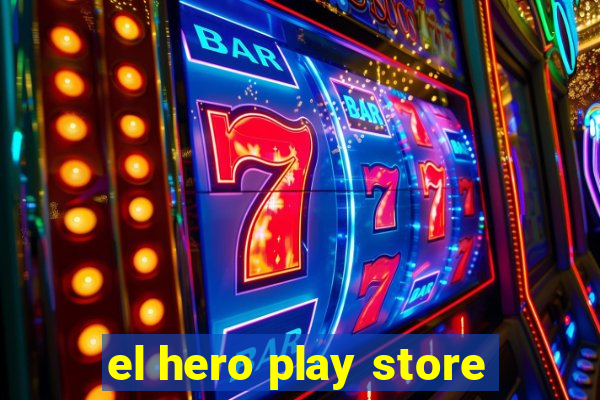 el hero play store